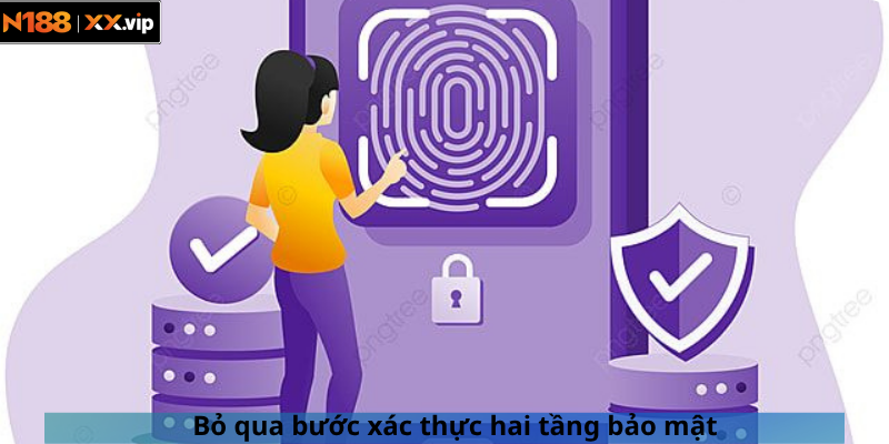Bỏ qua bước xác thực hai tầng bảo mật