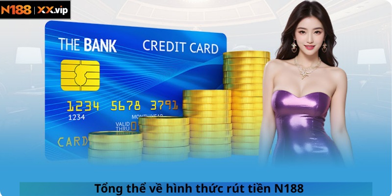 Tổng thể về hình thức rút tiền N188