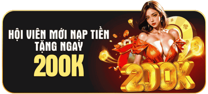 Hội viên mới tặng 200k