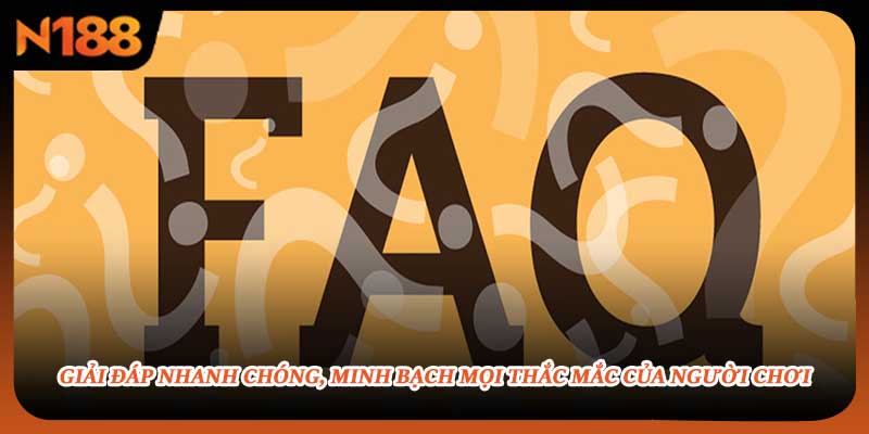Giải đáp nhanh chóng, minh bạch mọi thắc mắc của người chơi