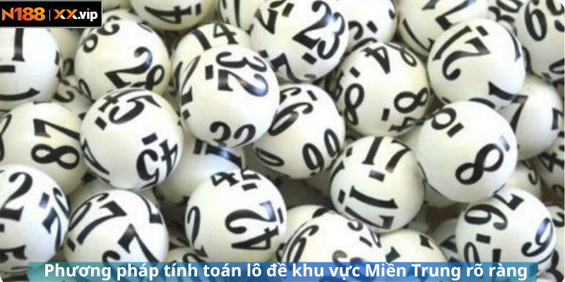 Phương pháp tính toán lô đề khu vực Miền Trung rõ ràng