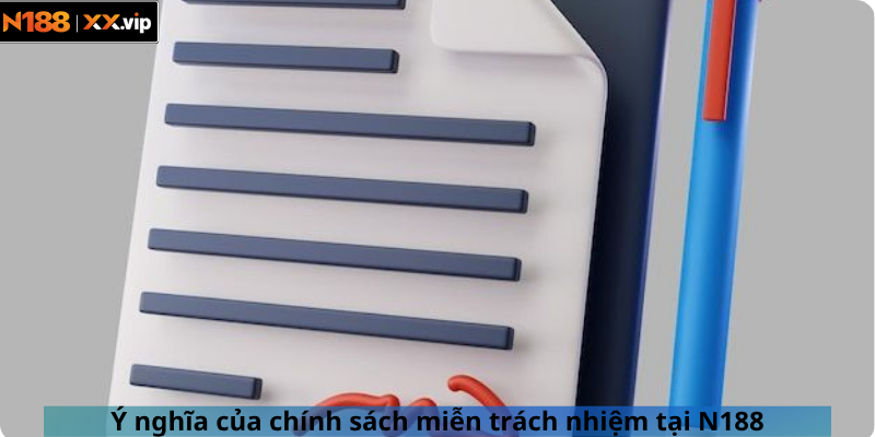 Ý nghĩa của chính sách miễn trách nhiệm tại N188
