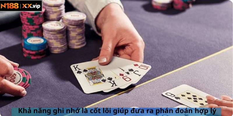 Khả năng ghi nhớ là cốt lõi giúp đưa ra phán đoán hợp lý